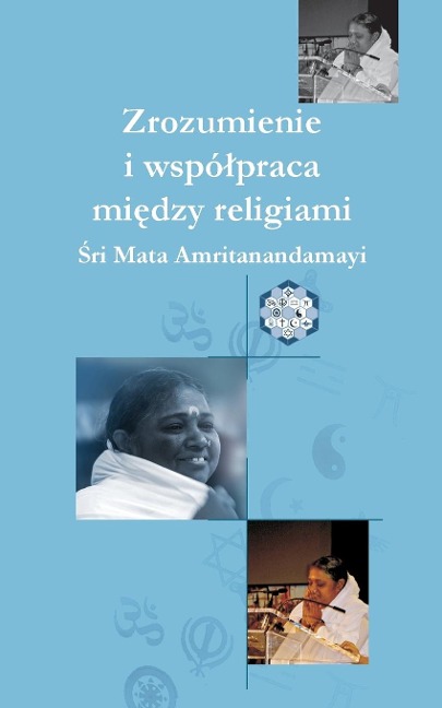 Understanding And Collaboration Between Religions - Sri Mata Amritanandamayi Devi, Amma