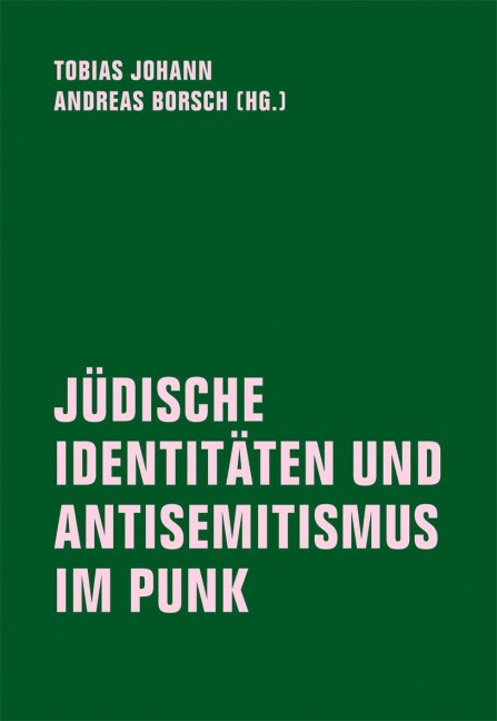 JÜDISCHE IDENTITÄTEN UND ANTISEMITISMUS IM PUNK - Michael Croland, Georg Gläser, Tina Sanders, Punks against Antisemitism, Dvmp