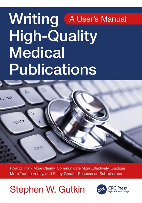 Writing High-Quality Medical Publications - Stephen Gutkin