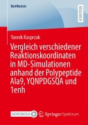 Cover-Bild zum Titel 'Vergleich verschiedener Reaktionskoordinaten in MD-Simulationen anhand der Polypeptide Ala9, YQNPDGSQA und 1enh' von 'Yannik Kasprzak'