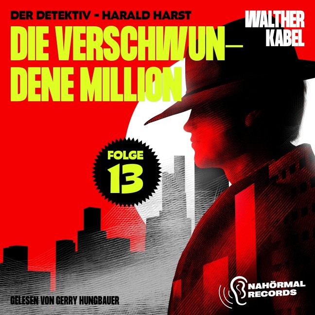 Die verschwundene Million (Der Detektiv-Harald Harst, Folge 13) - Walther Kabel