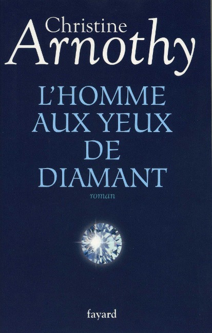 L'homme aux yeux de diamant - Christine Arnothy
