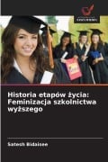 Cover-Bild zum Titel 'Historia etapów ¿ycia: Feminizacja szkolnictwa wy¿szego' von 'Satesh Bidaisee'