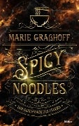 Spicy Noodles - Der Geschmack des Feuers - Marie Graßhoff