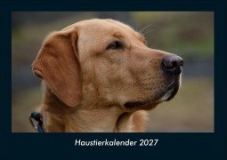 Cover-Bild zum Titel 'Haustierkalender 2027 Fotokalender DIN A4' von 'Tobias Schmitt, Kevin Heber'