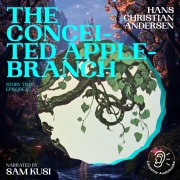 Cover-Bild zum Titel 'The Conceited Apple-Branch (Story Time, Episode 67)' von 'Hans Christian Andersen'