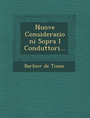 Nuove Considerazioni Sopra I Conduttori... - Barbier De Tinan