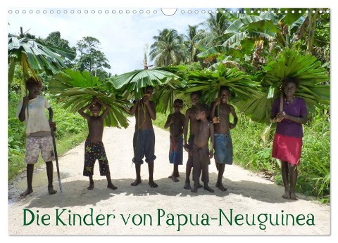 Die Kinder von Papua Neuguinea (Wandkalender 2025 DIN A3 quer), CALVENDO Monatskalender - André Hähnke Und Peter Möller