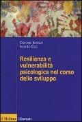 Cover-Bild zum Titel 'Resilienza e vulnerabilità psicologica nel corso dello sviluppo' von 'Cristiano Inguglia, Alida Lo Coco'