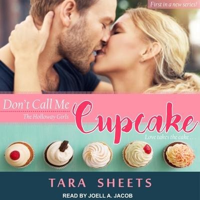 Don't Call Me Cupcake - Tara Sheets