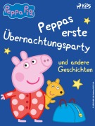 Cover-Bild zum Titel 'Peppa Wutz - Peppas erste Übernachtungsparty und andere Geschichten' von 'Neville Astley, Mark Baker'