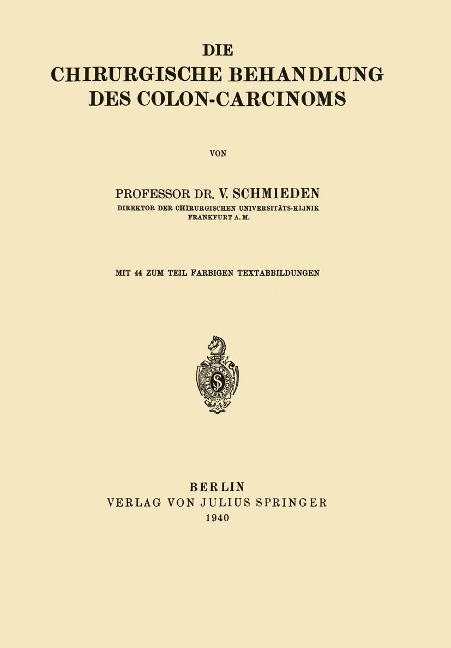 Die chirurgische Behandlung des Colon-Carcinoms - Victor Schmieden