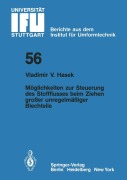 Cover-Bild zum Titel 'Möglichkeiten zur Steuerung des Stoffflusses beim Ziehen großer unregelmäßiger Blechteile' von 'V. V. Hasek'
