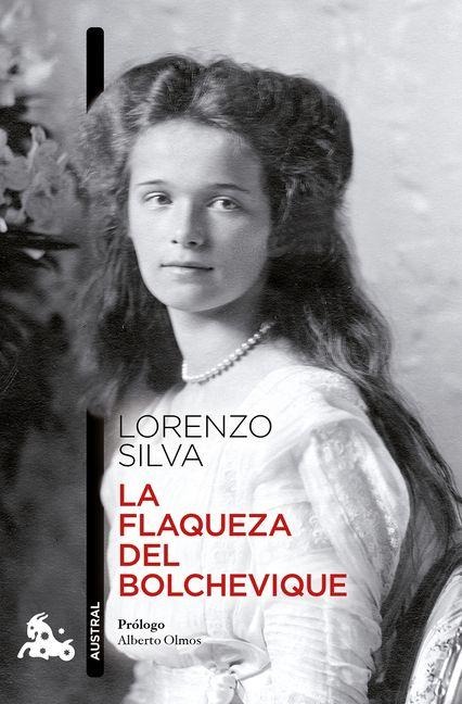 La Flaqueza del Bolchevique (Novela) / The Weakness of the Bolshevik (a Novel) - Lorenzo Silva