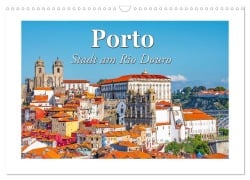 Cover-Bild zum Titel 'Porto - Stadt am Rio Douro (Wandkalender 2026 DIN A3 quer), CALVENDO Monatskalender' von 'Nina Schwarze'
