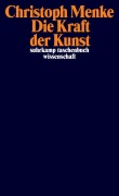 Cover-Bild zum Titel 'Die Kraft der Kunst' von 'Christoph Menke'
