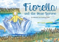Cover-Bild zum Titel 'Fiorella und die blaue Seerose' von 'Susanne Stübe'