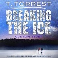 Cover-Bild zum Titel 'Breaking the Ice' von 'T. Torrest'