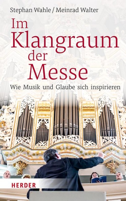 Im Klangraum der Messe - Stephan Wahle, Meinrad Walter