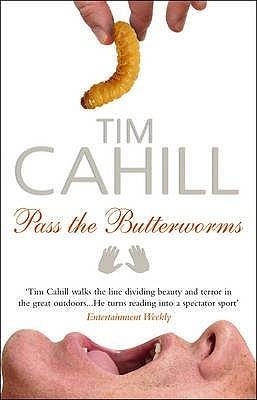 Pass The Butterworms - Tim Cahill