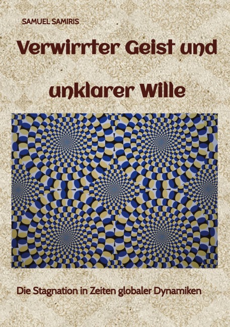 Verwirrter Geist und unklarer Wille - Samuel Samiris