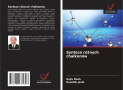 Cover-Bild zum Titel 'Synteza ró¿nych chalkonów' von 'Rajiv Shah, Kaushik Joshi'