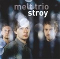 Cover-Bild zum Titel 'Stroy' von 'Melt Trio (Meyer/Baumgärtner/Meyer)'