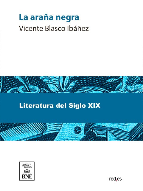 La araña negra : novela - Vicente Blasco Ibáñez