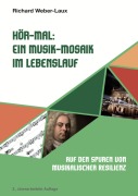 Cover-Bild zum Titel 'Hör-Mal: Ein Musik-Mosaik im Lebenslauf' von 'Richard Weber-Laux'