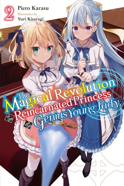 The Magical Revolution of the Reincarnated Princess and the Genius Young Lady, Vol. 2 (Novel) - Piero Karasu