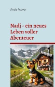 Cover-Bild zum Titel 'Nadj - ein neues Leben voller Abenteuer' von 'Andy Meyer'