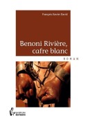 Cover-Bild zum Titel 'Benoni Rivière, cafre blanc' von 'François Xavier David'