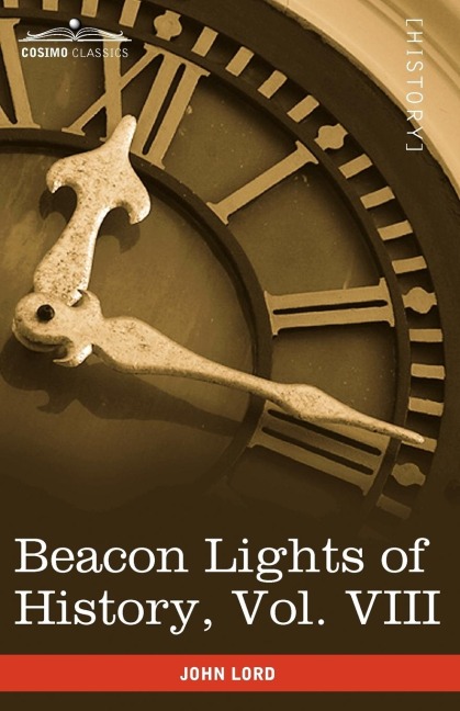 Beacon Lights of History, Vol. VIII - John Lord