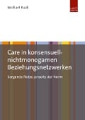 Care in konsensuell-nichtmonogamen Beziehungsnetzwerken - Michael Raab