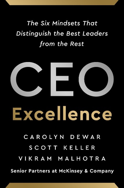 CEO Excellence - Carolyn Dewar, Vikram Malhotra, Scott Keller