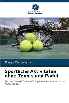 Sportliche Aktivitäten ohne Tennis und Padel - Tiago Coldebella