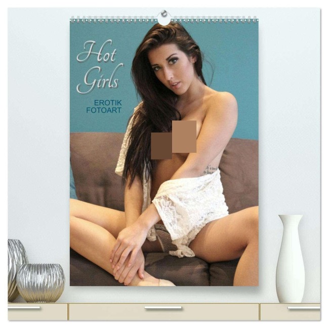 Erotik Fotoart Hot Girls (hochwertiger Premium Wandkalender 2026 DIN A2 hoch), Kunstdruck in Hochglanz - Peter Walter