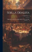 Cover-Bild zum Titel 'Sibilla Odaleta: Episodio Delle Guerre D'italia Alla Fine Del Secolo Xv, Volumes 1-3' von 'Carlo Varese'