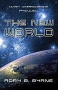 Cover-Bild zum Titel 'The New World (Dark Dependence)' von 'Rory B. Byrne'