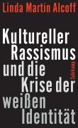 Kultureller Rassismus und die Krise der weißen Identität - Linda Martín Alcoff