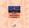 Cover-Bild zum Titel 'Ficção, comunicação e mídias' von 'Maria Cristina Castilho Costa'