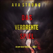 Cover-Bild zum Titel 'Das Verdrehte Spiel (Ein Amy Rush Thriller ¿ Band 2)' von 'Ava Strong'