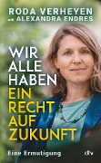 Cover-Bild zum Titel 'Wir alle haben ein Recht auf Zukunft' von 'Roda Verheyen, Alexandra Endres'