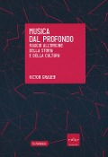 Cover-Bild zum Titel 'Musica dal profondo. Viaggio all'origine della storia e della cultura' von 'Victor Grauer'