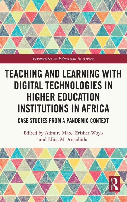 Teaching and Learning with Digital Technologies in Higher Education Institutions in Africa - 