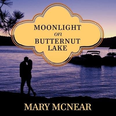 Moonlight on Butternut Lake Lib/E - Mary Mcnear
