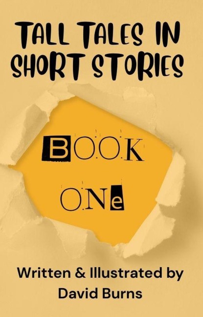Tall Tales In Short Stories (Book 'One') - David Burns