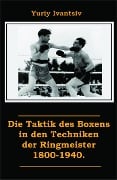 Die Taktik des Boxens in den Techniken der Ringmeister 1800-1940. - Yuriy Ivantsiv