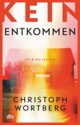 Cover-Bild zum Titel 'Kein Entkommen' von 'Christoph Wortberg'