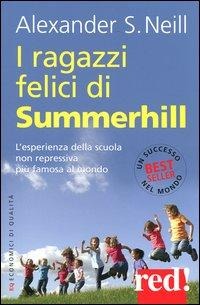 I ragazzi felici di Summerhill - Alexander S. Neill